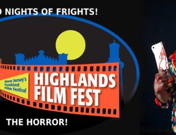 The Highlands Horror Film Fest Returns for Its 5th Season of Global Frights and Jersey Based Horror Down the Shore October 7th and 8th!