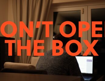 DON’T OPEN THE BOX