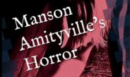MANSON AMITYVILLE’S HORROR